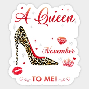 A queen was born in November Sticker